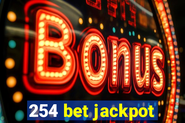 254 bet jackpot